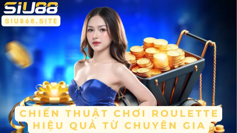 chien thuat choi roulette hieu qua tu chuyen gia