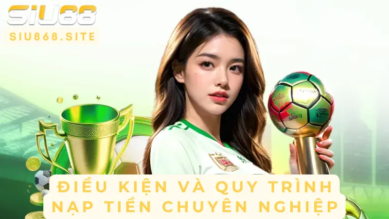 dieu kien va quy trinh nap tien chuyen nghiep