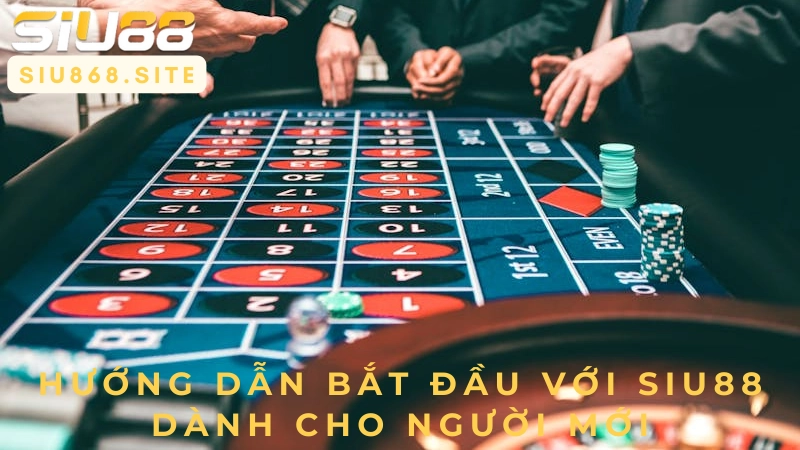 huong dan bat dau voi siu88 danh cho nguoi moi