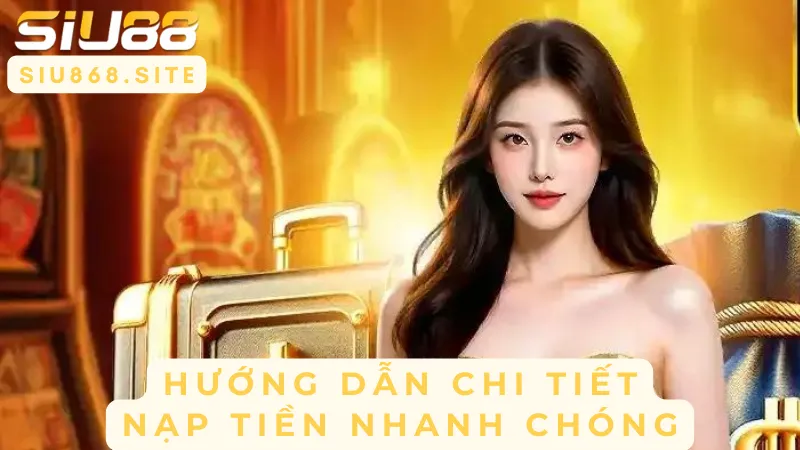 huong dan chi tiet nap tien nhanh chong