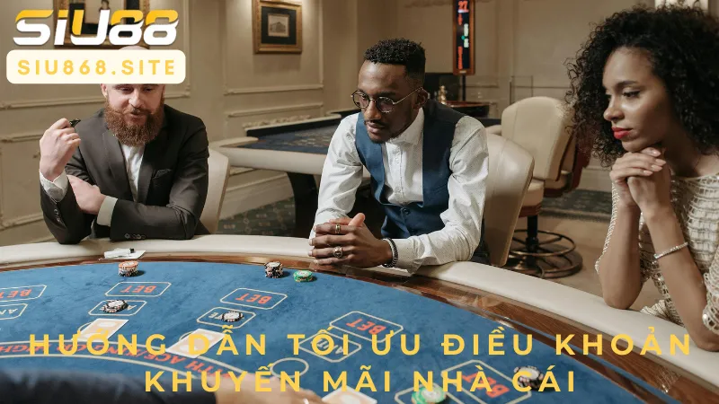 huong dan toi uu dieu khoan khuyen mai nha cai