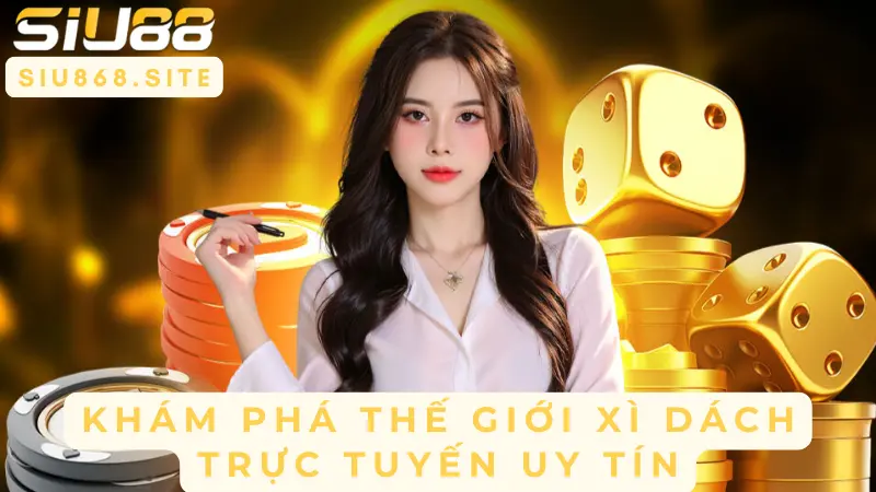 kham pha the gioi xi dach truc tuyen uy tin