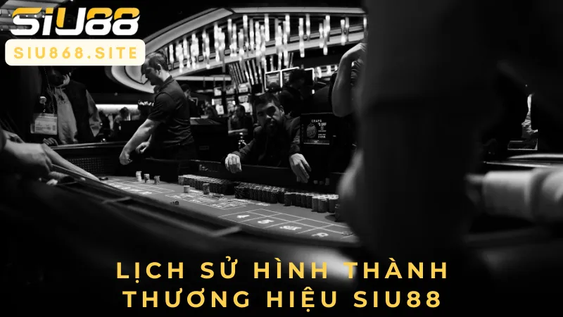 lich su hinh thanh thuong hieu siu88
