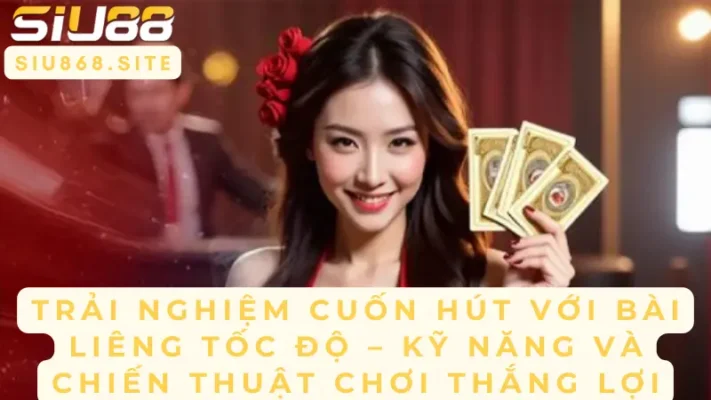trai nghiem cuon hut voi bai lieng toc do ky nang va chien thuat choi thang loi