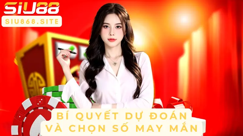 Khám Phá Thế Giới Xổ Số Vietlott – Trải Nghiệm Chơi Xổ Số Online Qua SIU88 3 Tips for predicting lucky numbers