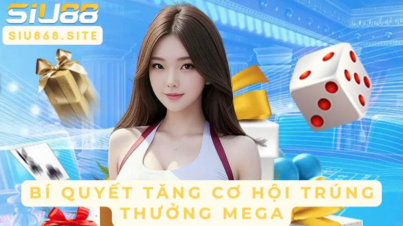 bi quyet tang co hoi trung thuong mega