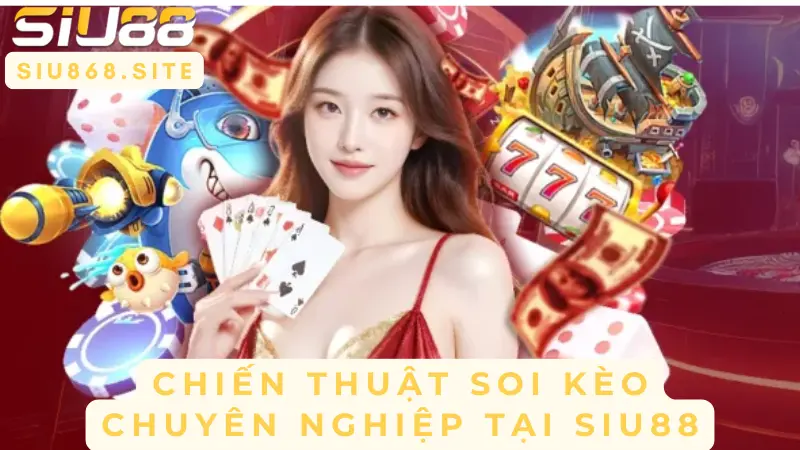 chien thuat soi keo chuyen nghiep tai siu88