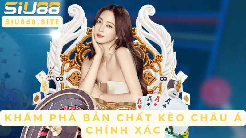 kham pha ban chat keo chau a chinh