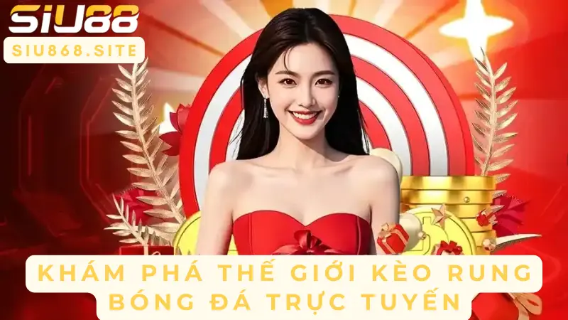 kham pha the gioi keo rung bong da truc tuyen